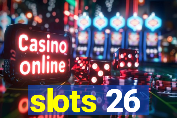 slots 26